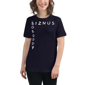 Biznus Boboddy Women's Relaxed T-Shirt