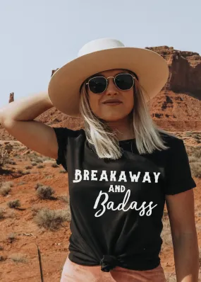 Breakaway & Badass Short Sleeve Tee