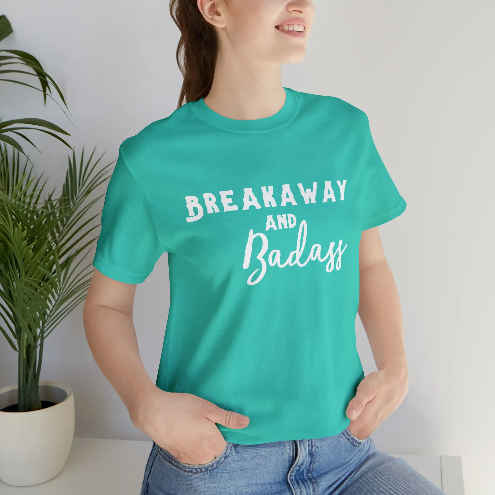 Breakaway & Badass Short Sleeve Tee