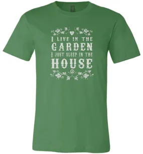 Funny - I Live In The Garden Unisex T-Shirt