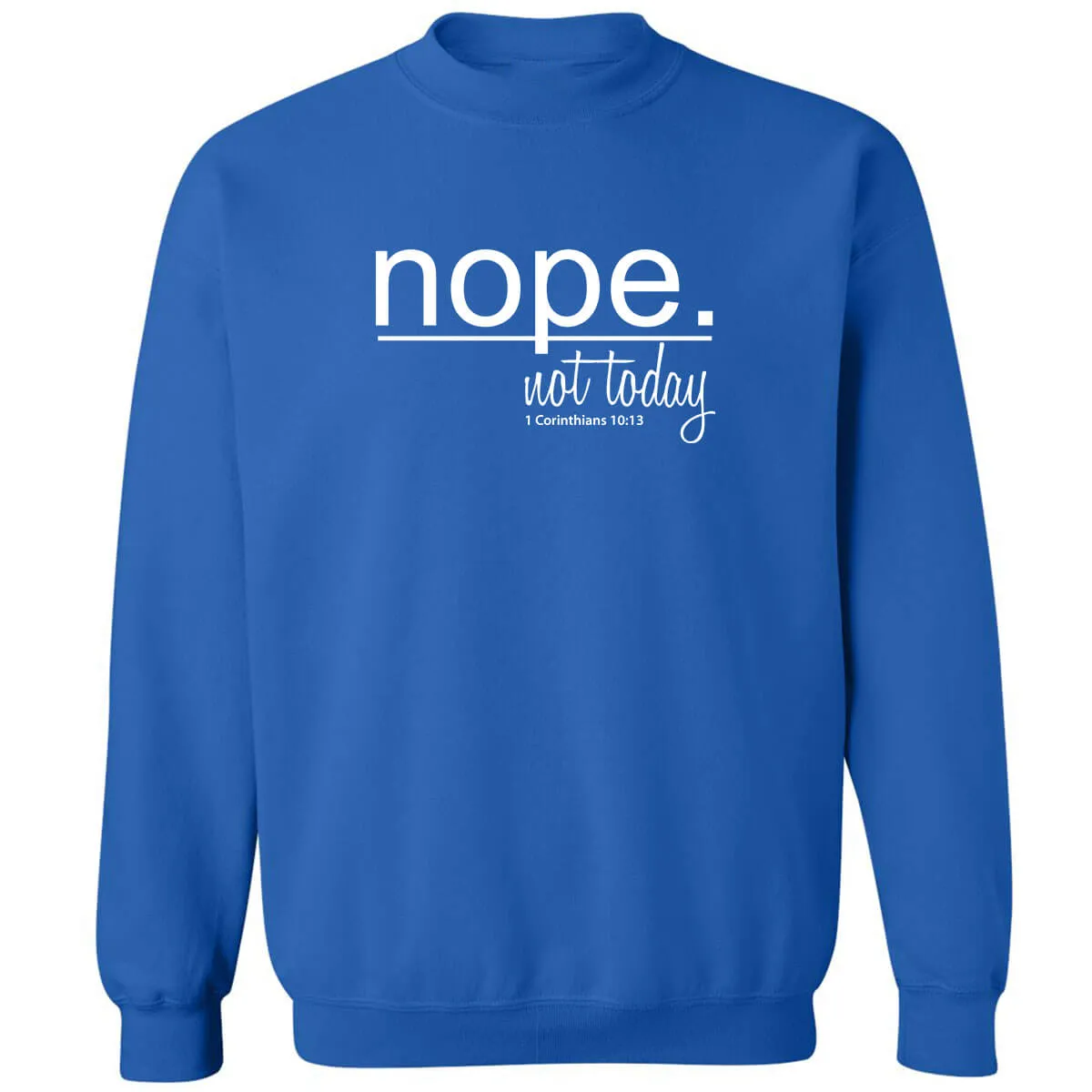 Nope Not Today Crewneck Sweatshirt